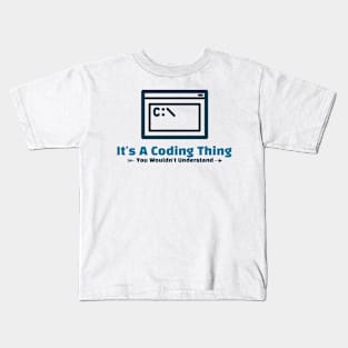 It's A Coding Thing - funny design Kids T-Shirt